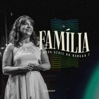 #02 - Pra Keila Braga | FAMÍLIA