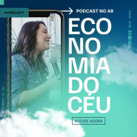 Economia do Céu | Keila Braga #4