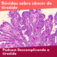Dúvidas sobre câncer de tireóide
