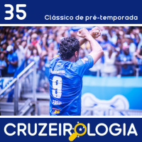 Episódio #35 - Clássico de pré-temporada