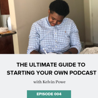 004: How To Start your Own Podcast