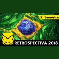 Retrospectiva 2018 - Parte 2