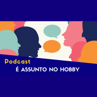 EP01 - É Assunto no Hobby