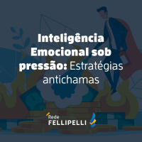 Inteligência Emocional sob pressão: Estratégias antichamas