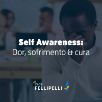 Self Awareness Dor, sofrimento  cura