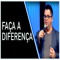 Faça a diferença - Tiago Coelho