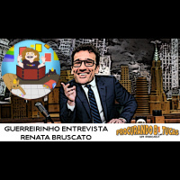 Guerreirinho Entrevista #09 Renata Bruscato