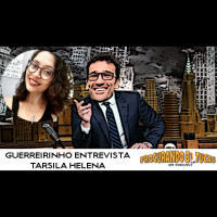 Guerreirinho Entrevista #05 Tarsila Helena