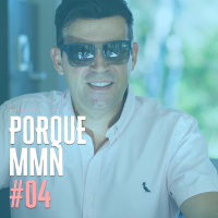 NA PEGADA DO SUCESSO - Porque MMN #04