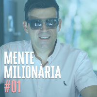 NA PEGADA DO SUCESSO - Mente Milionaria #01
