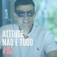 NA PEGADA DO SUCESSO - Atitude Não é tudo 02