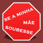 Se A Minha Mãe Soubesse - Ep 0