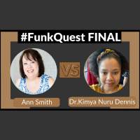 FunkQuest - Season 2 - Grand Champion Final - Ann Smith v Dr. Kimya Nuru Dennis