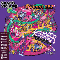 DVcast 282 - Isso é uma DOIDEIRA!! SLUGBLASTER!