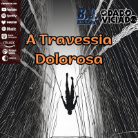 DVcast 224 - Forja da Fúria [03] - A travessia Dolorosa