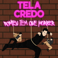 Tela credo 12 - Romeu tem que morrer
