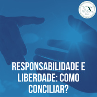 Responsabilidade e Liberdade: como conciliar?