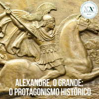 Alexandre, o Grande: o protagonismo histórico