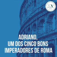 Adriano, um dos cinco bons imperadores de Roma