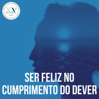 Ser Feliz no Cumprimento do Dever