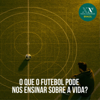 O que o futebol pode ensinar sobre a vida?