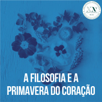 A Filosofia e a Primavera do coração