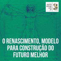 O Renascimento Modelo para Construção do Futuro Melhor