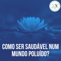 Como ser saudável em um mundo poluído?