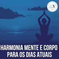 Harmonia entre a mente e o corpo para os dias atuais