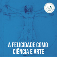 A Felicidade como Ciência e Arte