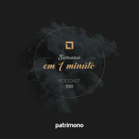 Semana em 1 Minuto #80