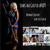O Mundo do Cosplay com Isa Garzo