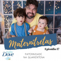 Maternitretas Ep17 - Paternidade na quarentena