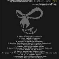 Suspect Device podcast 003 Featuring Nemesisfive