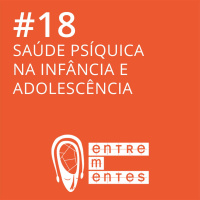 #18 | Crianças têm sofrimento psíquico?