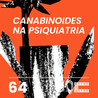 #64 | Canabinoides na psiquiatria
