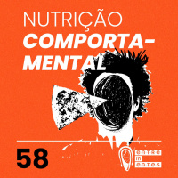 #58 | Como a consciência pode mudar sua alimentação