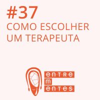 #37 | Como escolher um(a) terapeuta