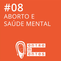 #08 | Aborto e saúde mental