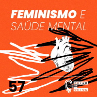 #57 | Como o feminismo ajuda a saúde mental