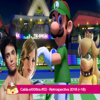 Calda eXXXtra #02 – Retrospectiva 2018 (+18)