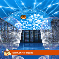 PudimCast #11 – Big Data