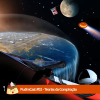 PudimCast #02 - Teorias da Conspiração
