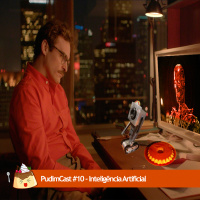 PudimCast #10 - Inteligência Artificial