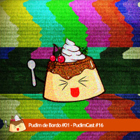 Pudim De Bordo #01- PudimCast #16