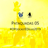 Pataquadas 05: Cortes Financeiros, Invenção de Tarsila e Manifesto Golden Shower #OPodcastÉDelas2019