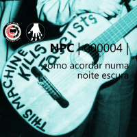 Não Pod Chorar 04 – Como acordar numa noite escura