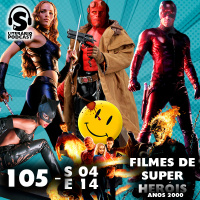 Super Literário Podcast S04 E14 – FIlmes de Super Heróis: Anos 2000