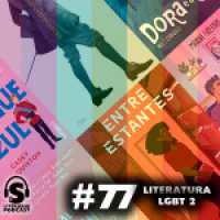 Super Literário Podcast #77 – Literatura LGBT 2