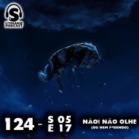 Super Literário Podcast S05 E17 – Não! Não Olhe! (ou Nem F*dendo!)